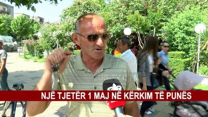 EDHE NJË TJETËR 1 MAJ NË KËRKIM TË PUNËS