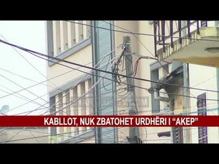 KABLLOT, NUK ZBATOHET URDHËRI I “AKEP”