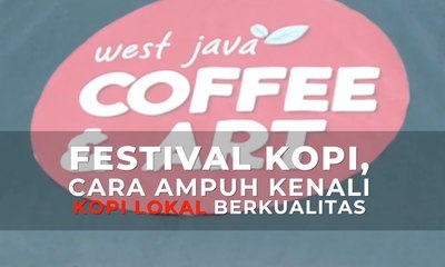 Festival Kopi, Cara Ampuh Kenali Kopi Lokal Berkualitas