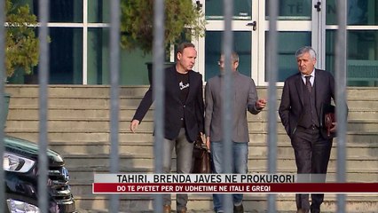 Tahiri, brenda javës në Prokurori - News, Lajme - Vizion Plus