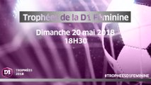 Dimanche 20 mai, 18h30 : Trophées de la D1 Féminine