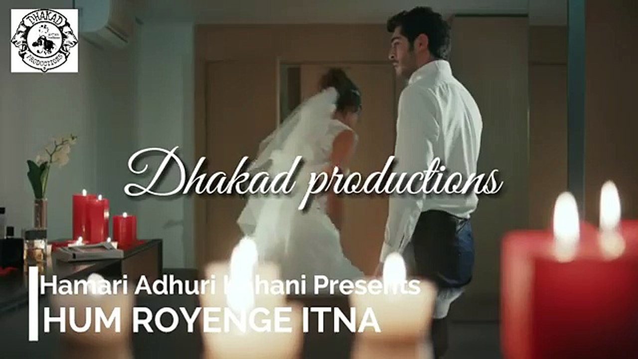 Hum_Royenge_Itna___Best_sad_song_ever___Bollywood_sad_song___Ft__Hayat_and_Murat