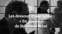 Cannes 2018 : Stéphane Brizé explique les dessous d’une scène de négociation d’« En guerre »
