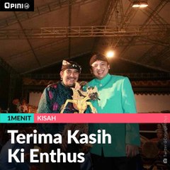 #1MENIT | Terima Kasih Ki Enthus