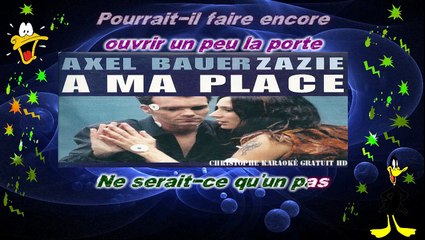Axel Bauer et Zazie - A ma place KARAOKE / INSTRUMENTAL
