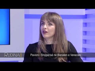 Rudina - Pavioni i Shqipërisë në Bienalen e Venecias! (14 maj 2018)