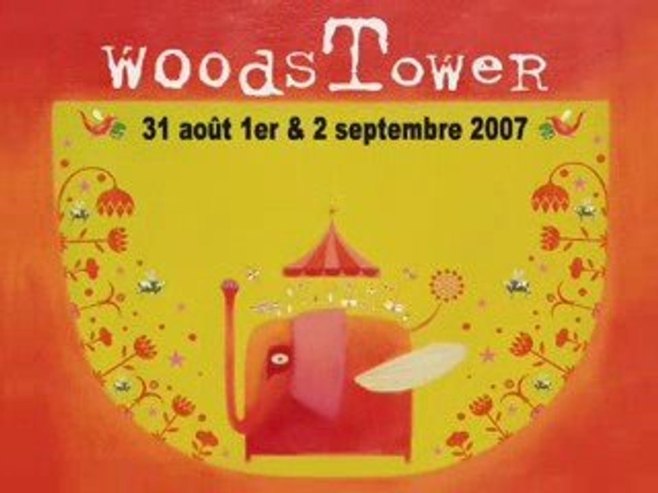 Documentaire woodstower 2007