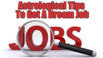 Follow These Astrological Tips To Get A Dream Job | Boldsky