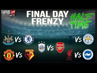Huddersfield 0-1 Arsenal - FINAL DAY FRENZY - Half Time Phone In - FanPark Live