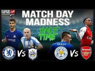 Chelsea 0-0 Huddersfield & Leicester 1-0 Arsenal - Half Time Phone In - FanPark Live