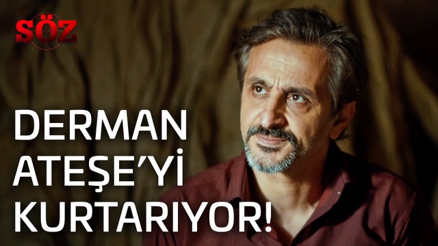 Söz | 46.Bölüm - Derman Ateşe'yi Kurtarıyor!