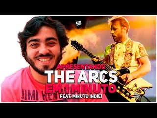THE ARCS - INDICANDO EM UM MINUTO #6 (FEAT. MINUTO INDIE)