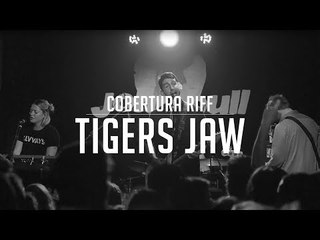 Tigers Jaw | Cobertura RIFF #36