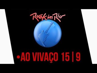 Rock in Rio Ao Vivo! Dia 15/9