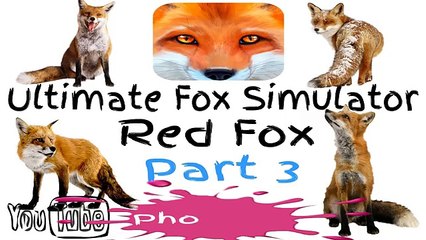 Ultimate Fox Simulator - Red Fox - Baby Fox - Android/iOS - Gameplay Part 3