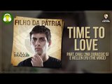 Time to Love (Música Rap) - Fabio Brazza part. Chali 2na e Hellen Lyu (prod. Rick Dub)