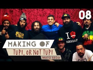 Mato Seco - Making of #8 - Tupi, or not Tupi
