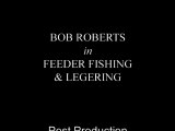 Bob Roberts On Feeder Fishing & Legering part 2/2