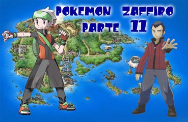 BATTIAMO NOSTRO PADRE pokemon zaffiro parte 11