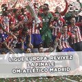 OM - Atletico Madrid: Revivez le match