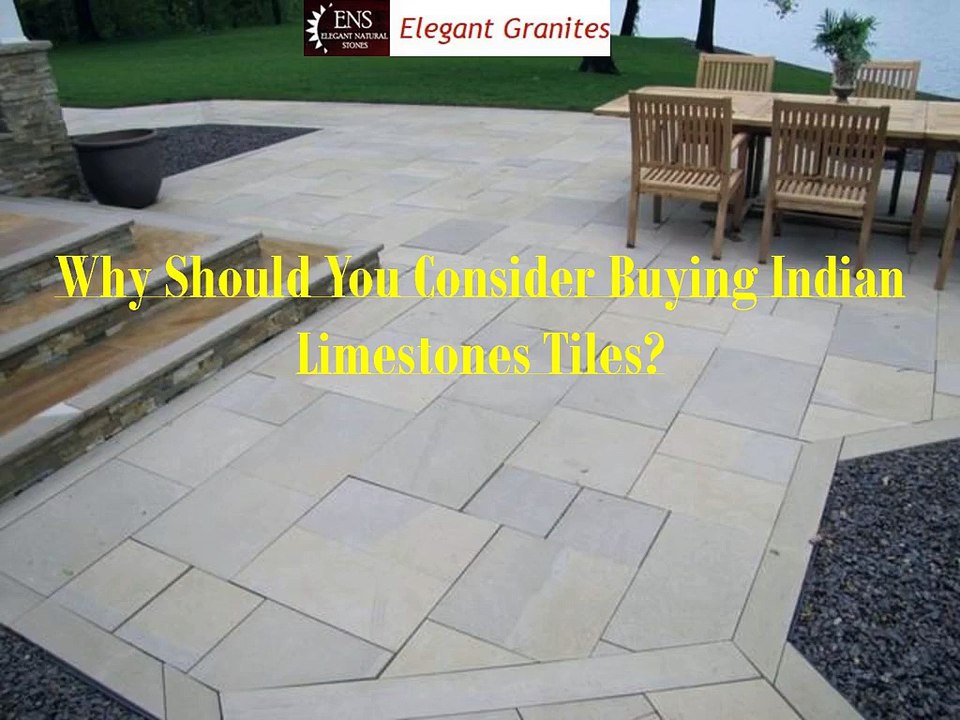 Why Should You Consider Buying Indian Limestones Tiles?