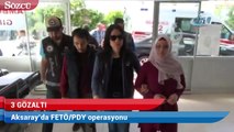 Aksaray’da FETÖ/PDY operasyonu: 3 gözaltı