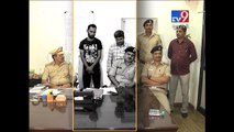 2 master minds of Chikhligar gang nabbed, mystery of loots in east ahmedabad solved-Tv9