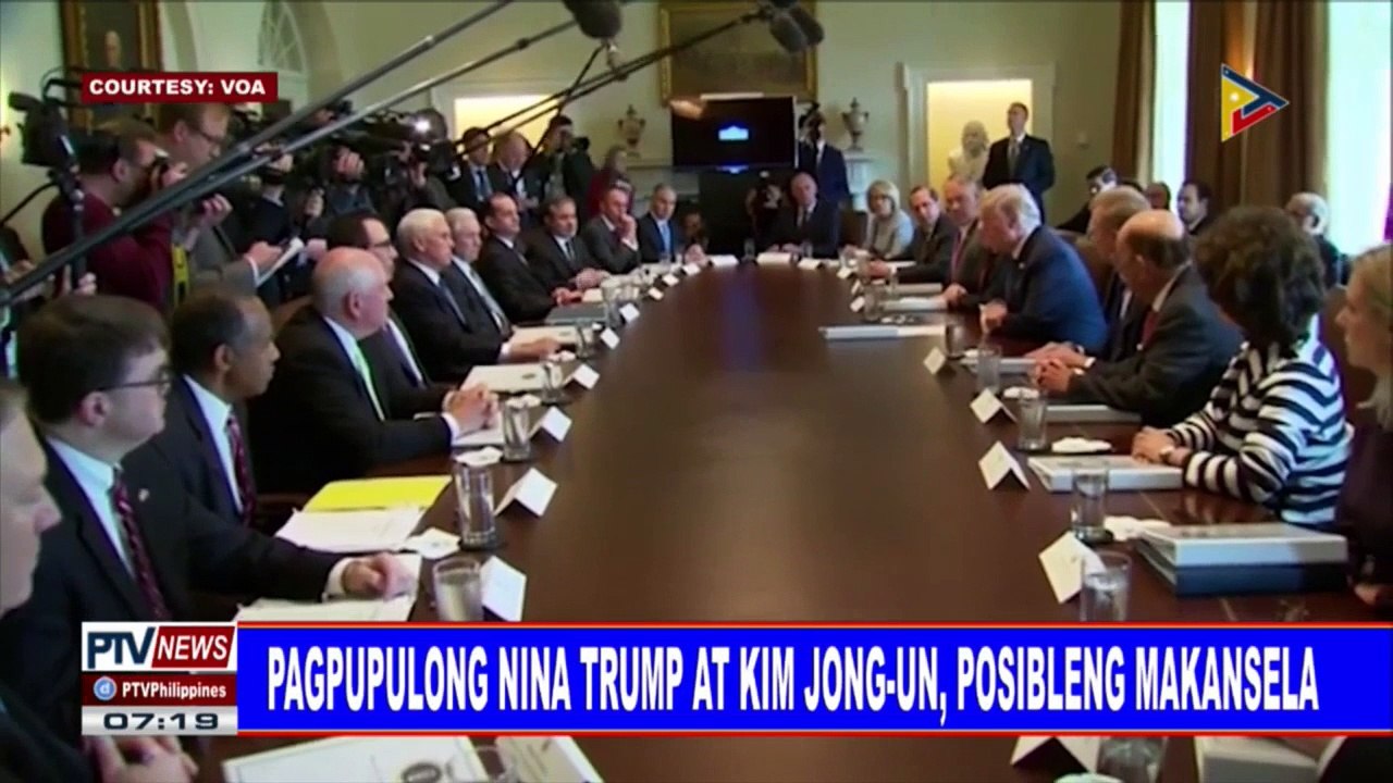 GLOBALITA | Pagpupulong nina Trump at Kim Jong-Un, posibleng makansela