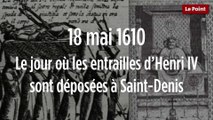 18 mai 1610 : le jour où les entrailles d’Henri IV sont déposées à Saint-Denis