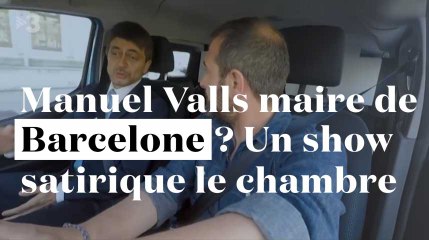 Quand un show satirique catalan chambre Manuel Valls, possible candidat à Barcelone