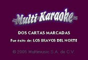 Los Bravos Del Norte - Dos Cartas Marcadas (Karaoke)