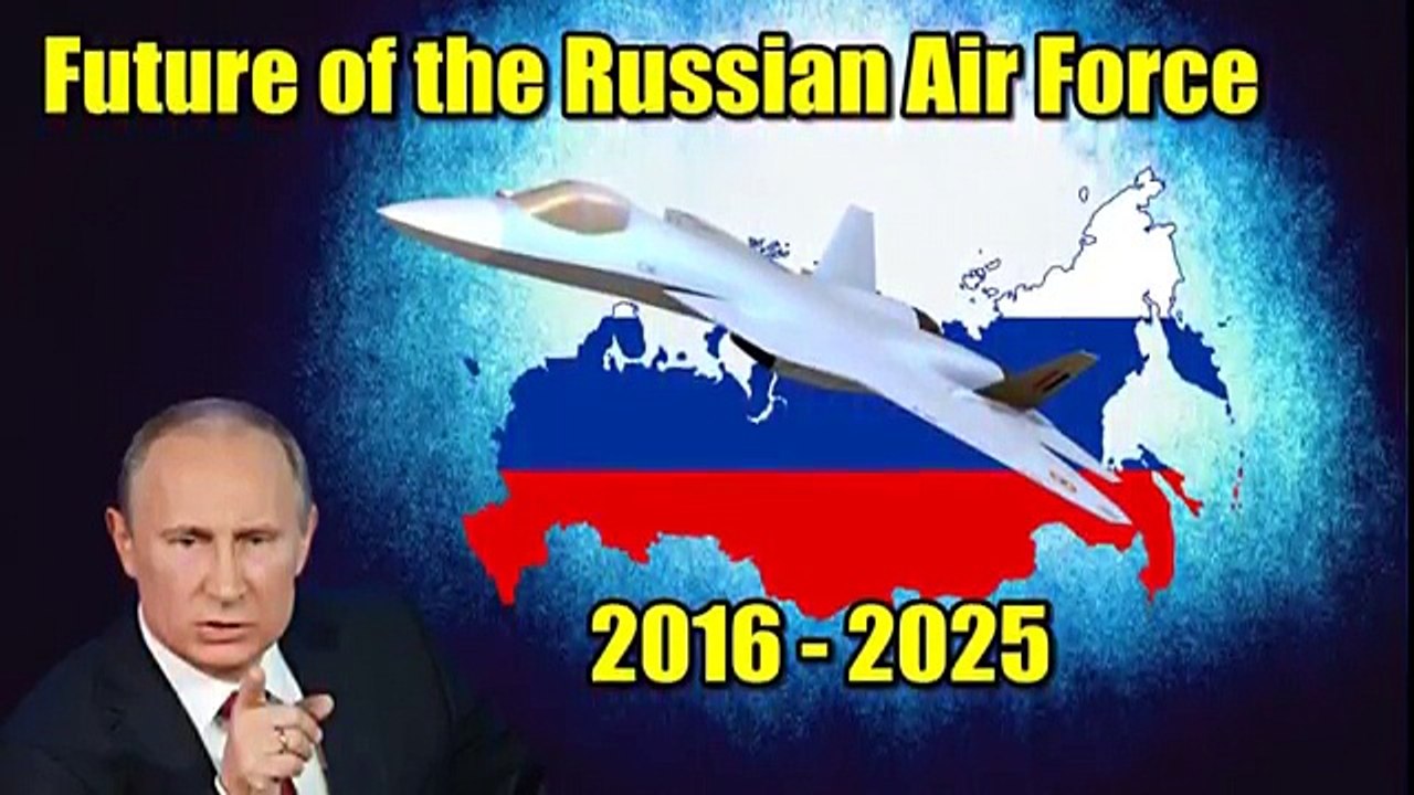 Future of the Russian Air Force | (2016-2025) | Russian Secret Aircrafts, Helicopters, Planes