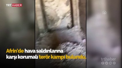 Afrin'de hava saldırılarına karşı korumalı terörist kampı tespit edildi