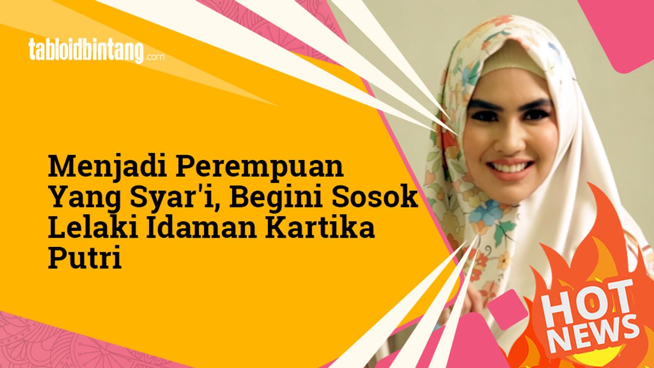 Punya Beberapa Kriteria Ini, Fix! Kamu Calon Suami Idaman Kartika Putri