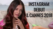 Exclusive: Aishwarya Rai Bachchan on her Instagram debut and Cannes 2018