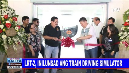 #SentroBalita: LRT-2, inilunsad ang train driving simulator