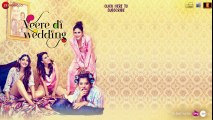 Veere _ Veere Di Wedding _Kareena, Sonam, Swara, Shikha _Vishal, Aditi, Iulia, Dhvani, Nikita, Payal