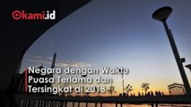 Negara dengan Waktu Puasa Terlama dan Tersingkat di 2018