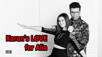 Must Watch: Karan Johar's LOVE for Alia Bhatt