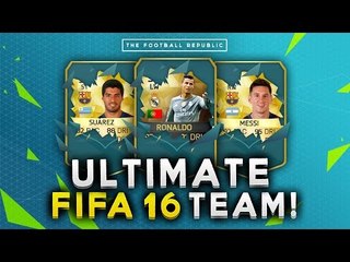 Ultimate FIFA 16 Team! | Messi, Suarez and more!