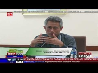 DPR Berharap BPS Membantu Membangun Data
