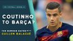 Coutinho to Barcelona? | RUMOUR RATER SPECIAL with Guillem Balagué!