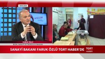 Sanayi Bakanı Faruk Özlü TGRT Haber'de