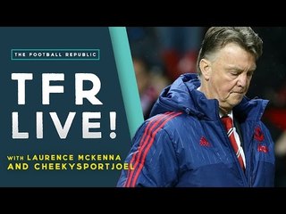Should Manchester United SACK Louis van Gaal? | TFR LIVE!