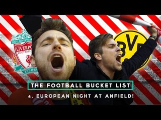 LIVERPOOL 4-3 BORUSSIA DORTMUND: EUROPEAN NIGHT IN THE KOP! | THE FOOTBALL BUCKET LIST #4