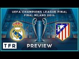 REAL MADRID vs ATLÉTICO MADRID PREVIEW | UEFA Champions League Final Milano 2016
