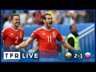 WALES 2-1 SLOVAKIA | UEFA EURO 2016 Group B | TFR LIVE!