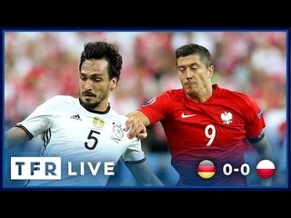 GERMANY 0-0 POLAND | UEFA EURO 2016 Group C | TFR LIVE!