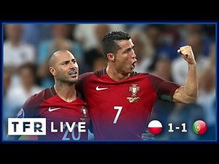 POLAND 1-1 PORTUGAL (PORTUGAL WIN 5-3 ON PENALTIES) | EURO 2016 Quarter-Finals | TFR LIVE!