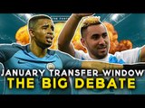 TRANSFER WINDOW REVIEW! | The Big Debate with FOOTBALL DAILY | Payet, Gabriel Jesus, Draxler